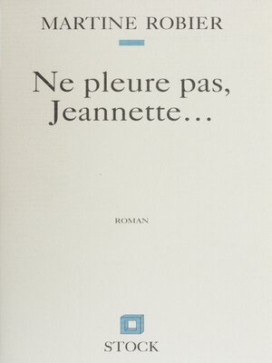 cover image of Ne pleure pas, Jeannette